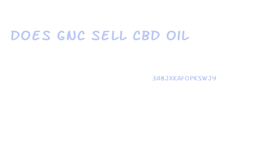 Does Gnc Sell Cbd Oil