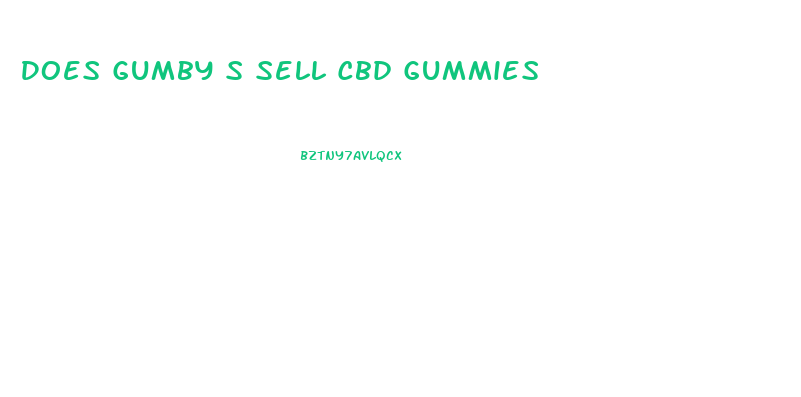 Does Gumby S Sell Cbd Gummies