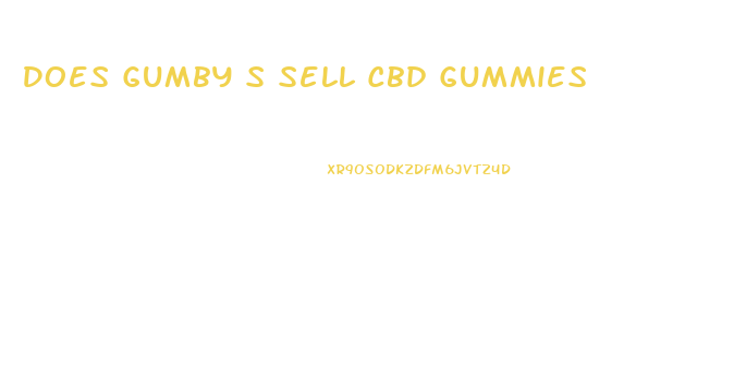 Does Gumby S Sell Cbd Gummies