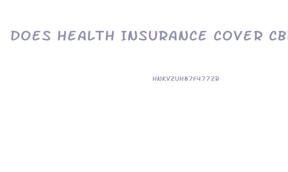 Does Health Insurance Cover Cbd Oil