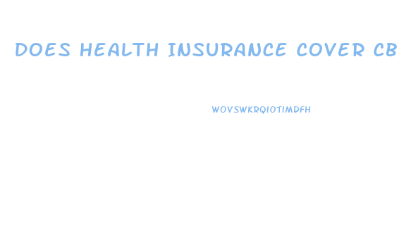 Does Health Insurance Cover Cbd Oil