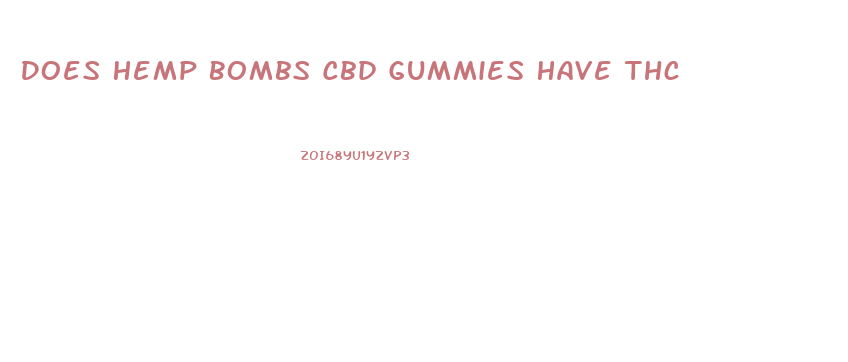 Does Hemp Bombs Cbd Gummies Have Thc
