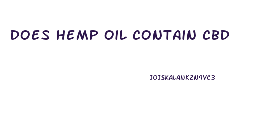 Does Hemp Oil Contain Cbd