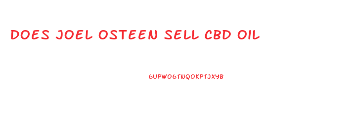 Does Joel Osteen Sell Cbd Oil