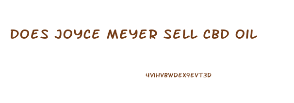 Does Joyce Meyer Sell Cbd Oil