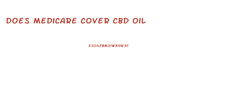 Does Medicare Cover Cbd Oil