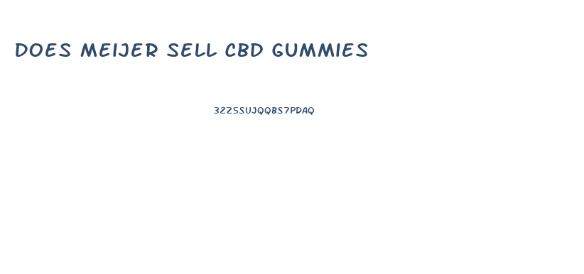 Does Meijer Sell Cbd Gummies