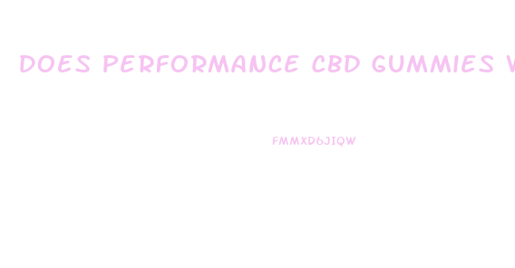 Does Performance Cbd Gummies Work