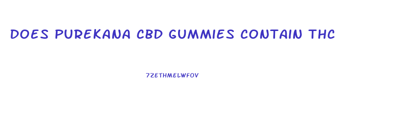 Does Purekana Cbd Gummies Contain Thc