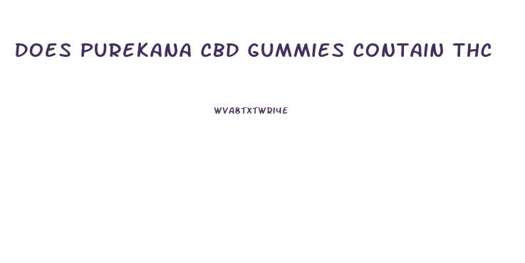Does Purekana Cbd Gummies Contain Thc
