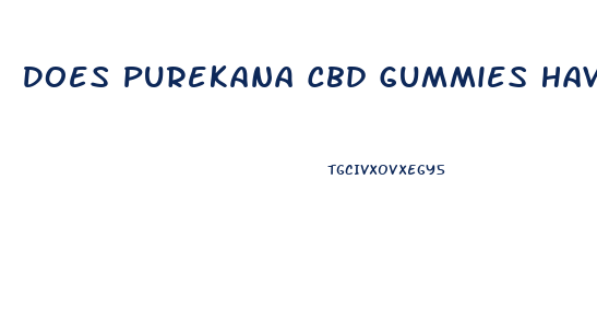 Does Purekana Cbd Gummies Have Thc In Them