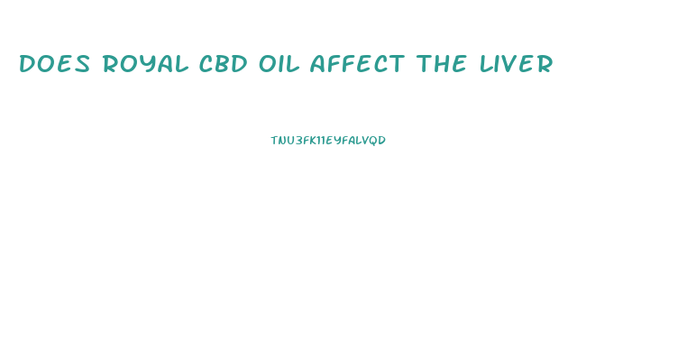 Does Royal Cbd Oil Affect The Liver