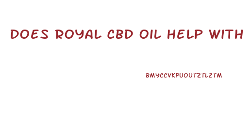 Does Royal Cbd Oil Help With Pancreatitis