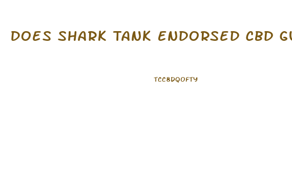 Does Shark Tank Endorsed Cbd Gummies