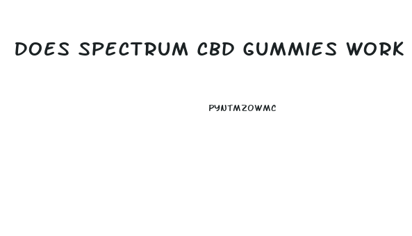 Does Spectrum Cbd Gummies Work For Type Diabetes