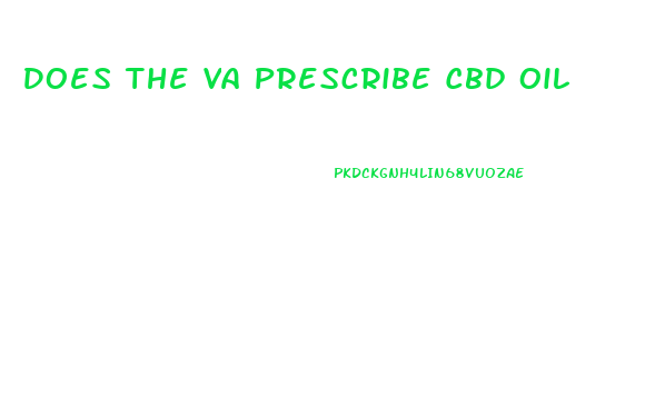 Does The Va Prescribe Cbd Oil