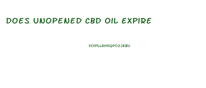 Does Unopened Cbd Oil Expire