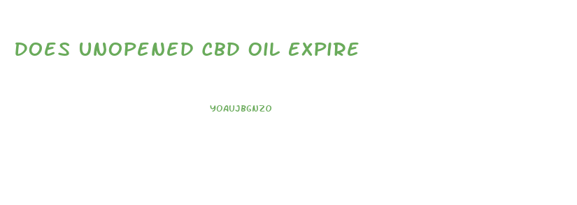 Does Unopened Cbd Oil Expire