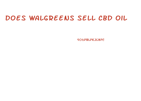 Does Walgreens Sell Cbd Oil