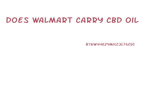 Does Walmart Carry Cbd Oil