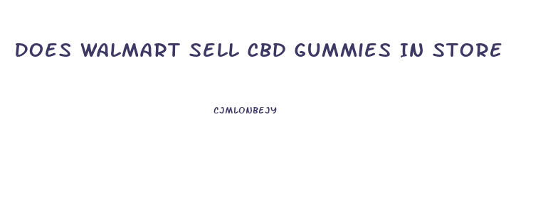 Does Walmart Sell Cbd Gummies In Store