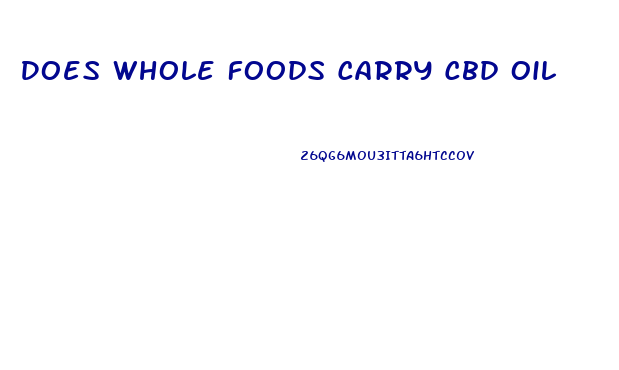 Does Whole Foods Carry Cbd Oil