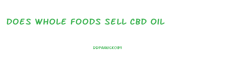 Does Whole Foods Sell Cbd Oil