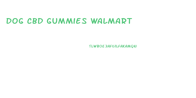 Dog Cbd Gummies Walmart