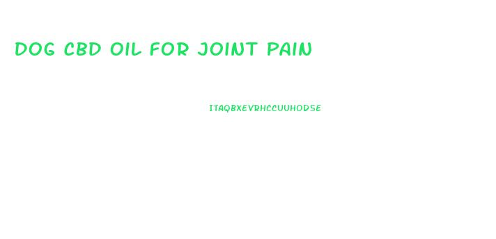 Dog Cbd Oil For Joint Pain