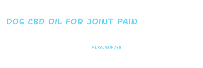 Dog Cbd Oil For Joint Pain
