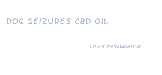 Dog Seizures Cbd Oil