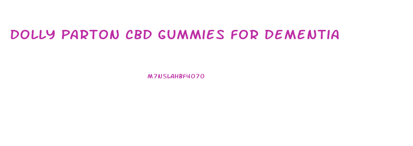 Dolly Parton Cbd Gummies For Dementia