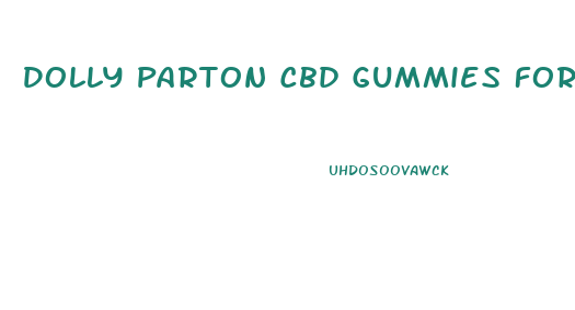 Dolly Parton Cbd Gummies For Sale