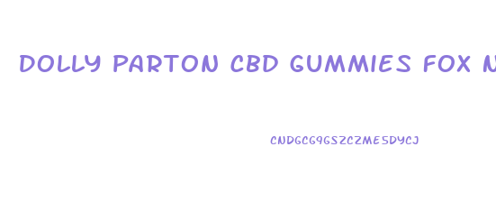 Dolly Parton Cbd Gummies Fox News