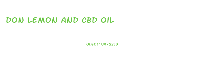 Don Lemon And Cbd Oil