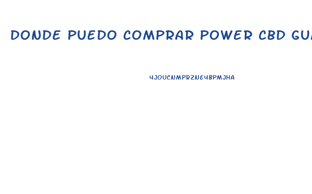 Donde Puedo Comprar Power Cbd Gummies