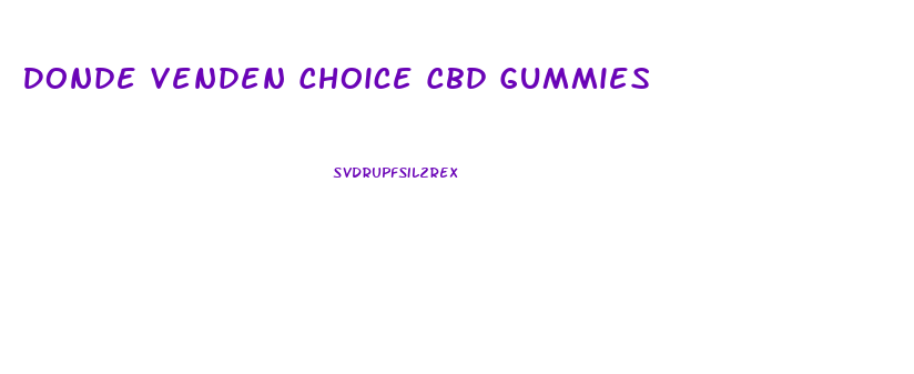 Donde Venden Choice Cbd Gummies