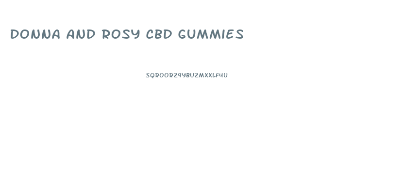 Donna And Rosy Cbd Gummies