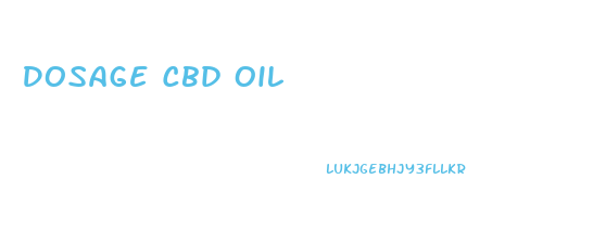 Dosage Cbd Oil