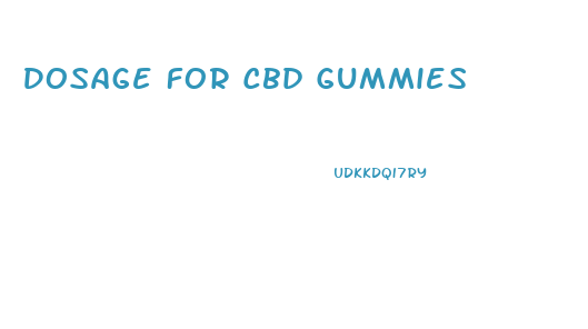 Dosage For Cbd Gummies