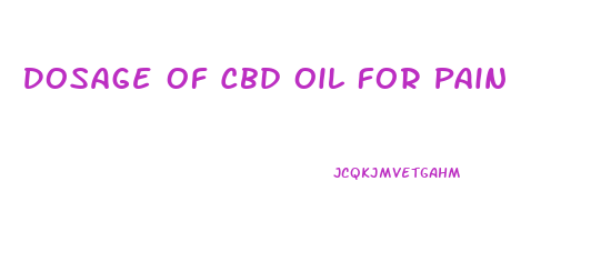 Dosage Of Cbd Oil For Pain