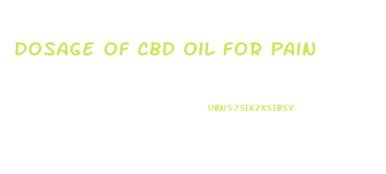 Dosage Of Cbd Oil For Pain