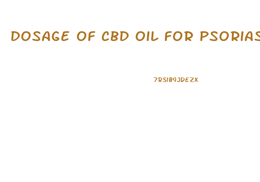 Dosage Of Cbd Oil For Psoriasis