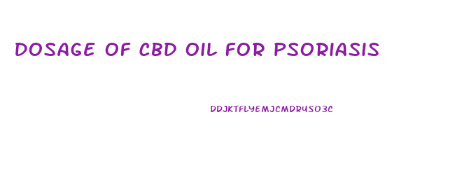 Dosage Of Cbd Oil For Psoriasis