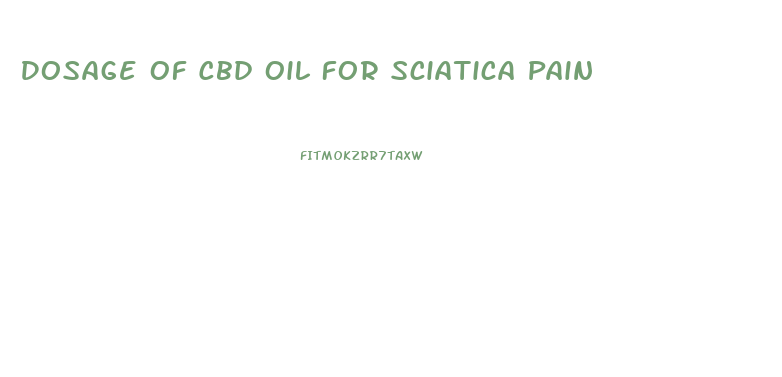 Dosage Of Cbd Oil For Sciatica Pain