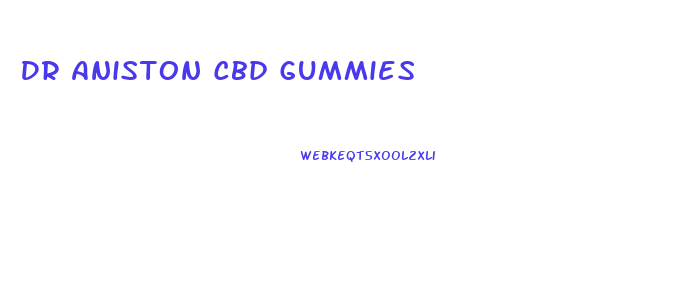 Dr Aniston Cbd Gummies