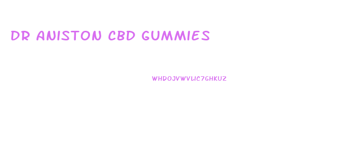 Dr Aniston Cbd Gummies