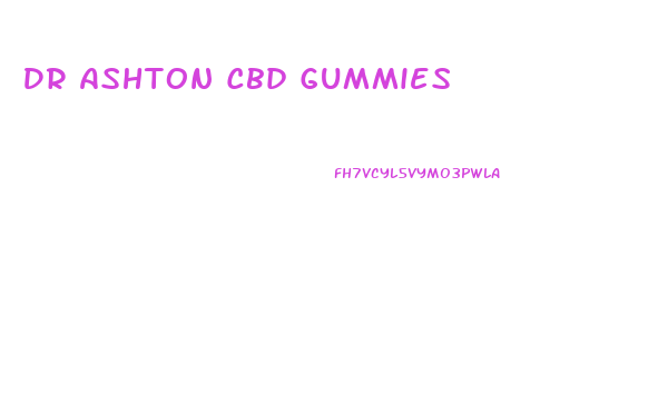 Dr Ashton Cbd Gummies