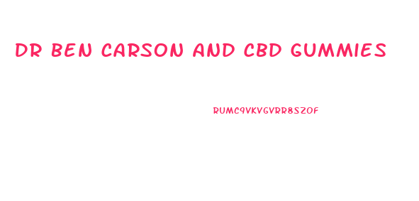 Dr Ben Carson And Cbd Gummies
