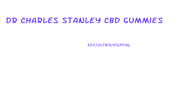 Dr Charles Stanley Cbd Gummies
